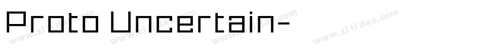 Proto Uncertain字体转换